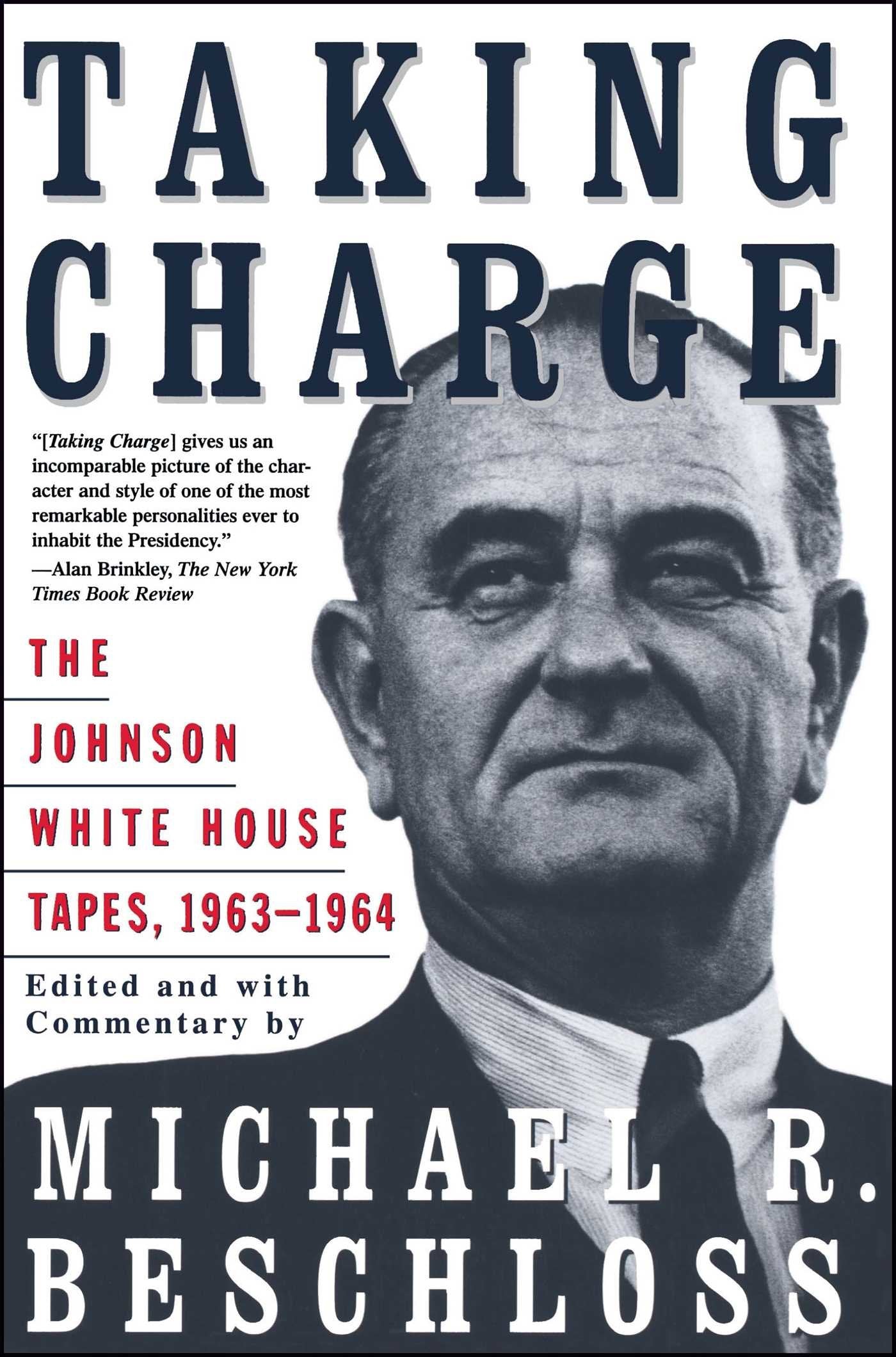 Taking Charge: The Johnson White House Tapes 1963 1964 book