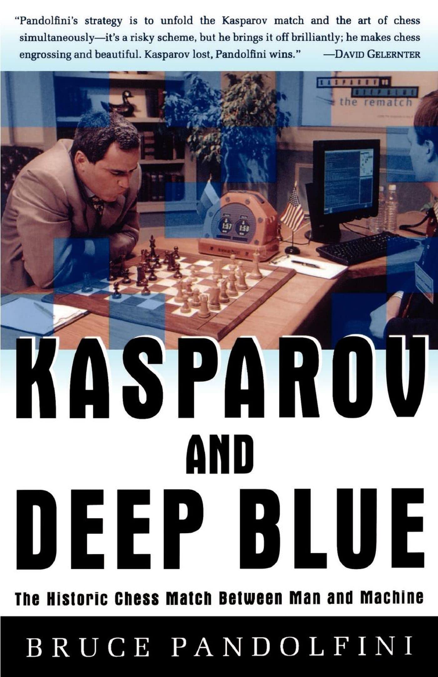 Kasparov and Deep Blue: The Historic Chess Match Between Man and Machine Computer Science