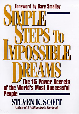 Simple Steps to Impossible Dreams: The Fifteen Power Secrets of the World's Most Successful People book