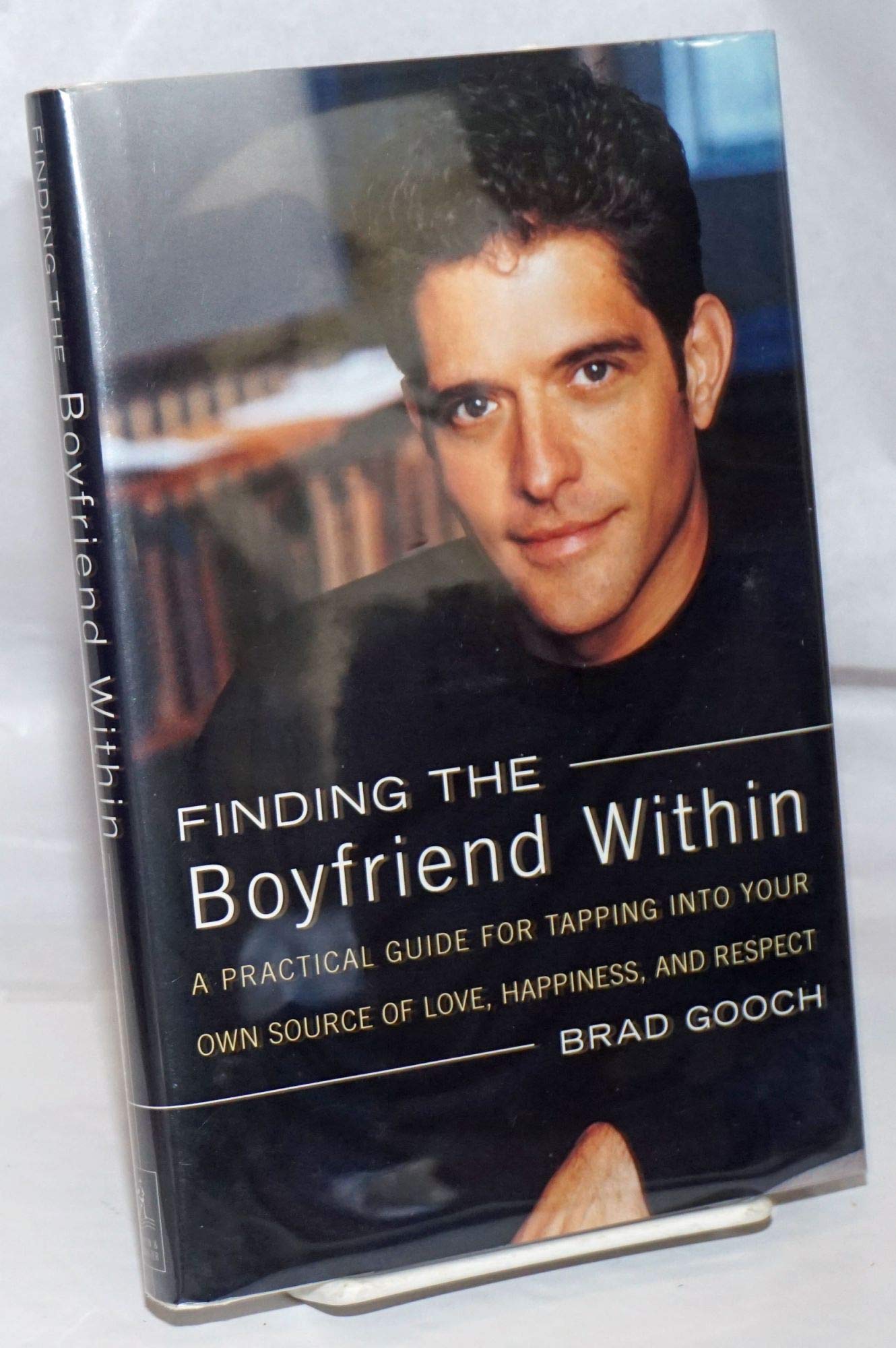Finding the Boyfriend Within: A Practical Guide for Tapping into your own Scource of Love, Happiness, and Respect Social Sciences
