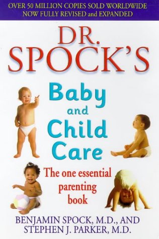 Dr Spock's Baby and Child Care: The One Essential Parenting Book book