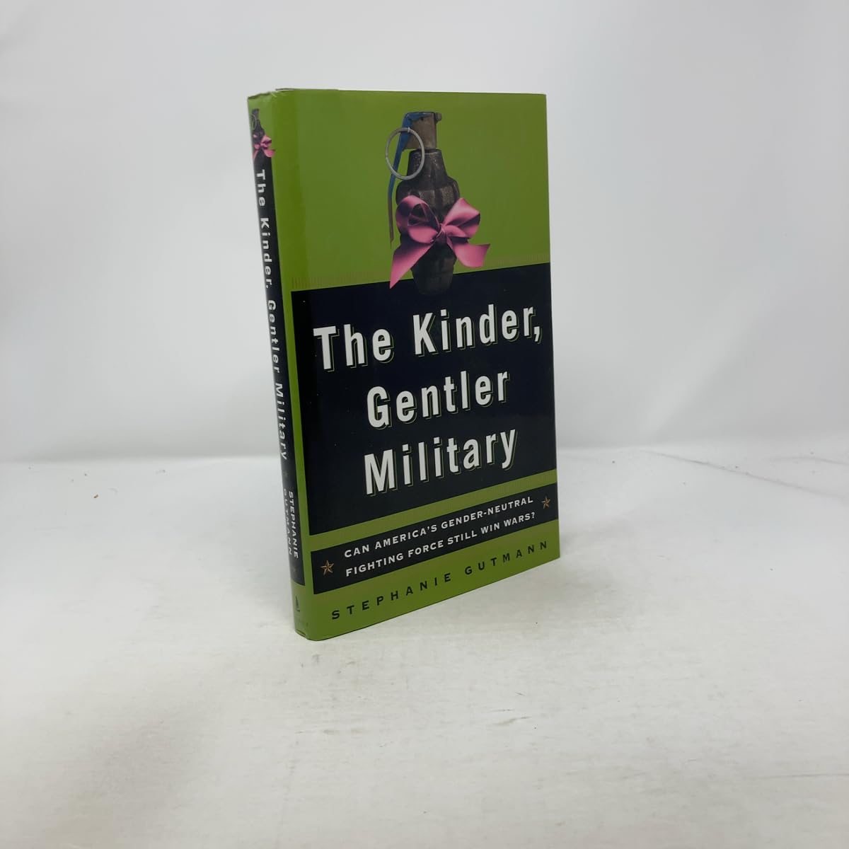 The Kinder, Gentler Military: Can America's Gender-Neutral Fighting Force Still Win Wars Social Sciences