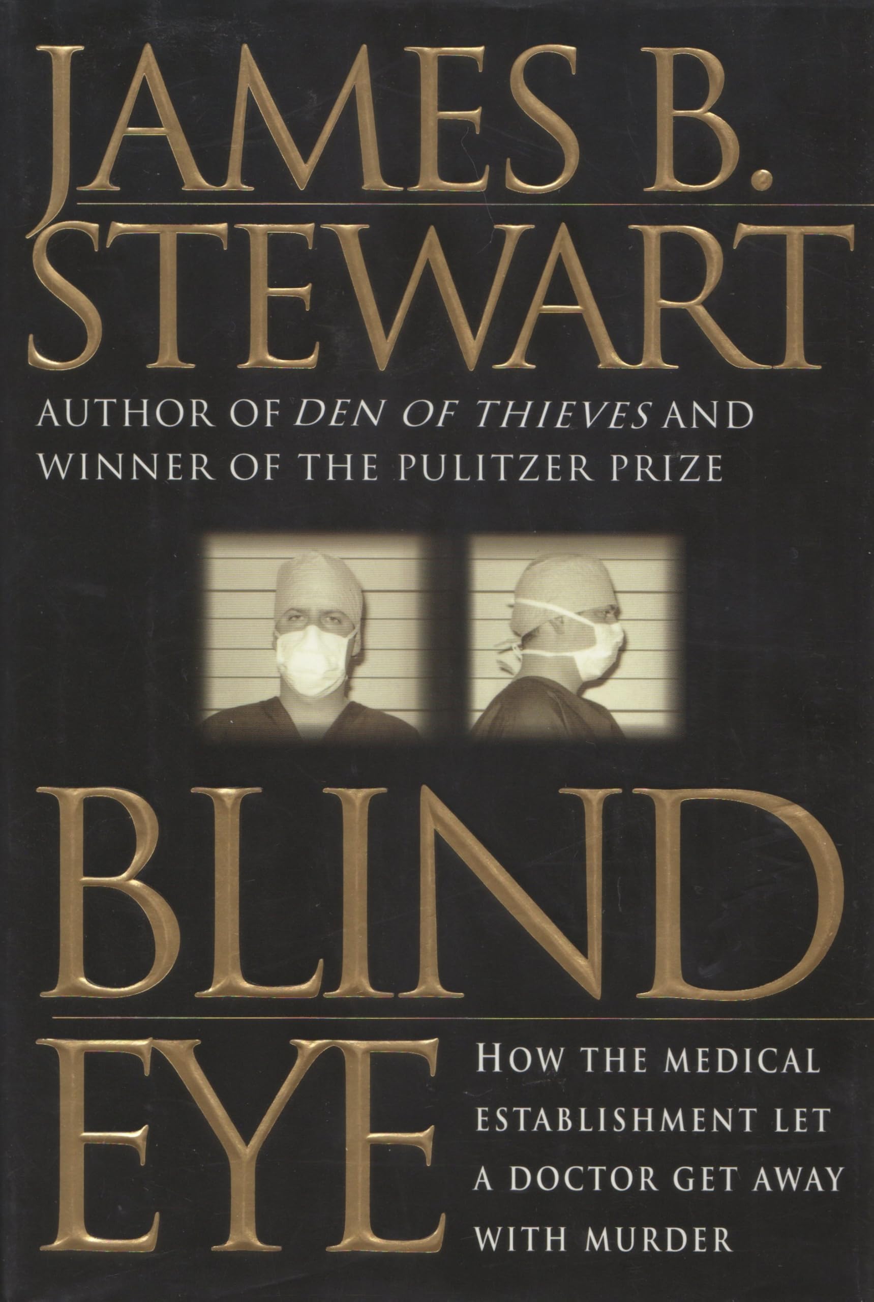 Blind Eye: How the Medical Establishment Let a Doctor Get Away With Murder Politics & Society