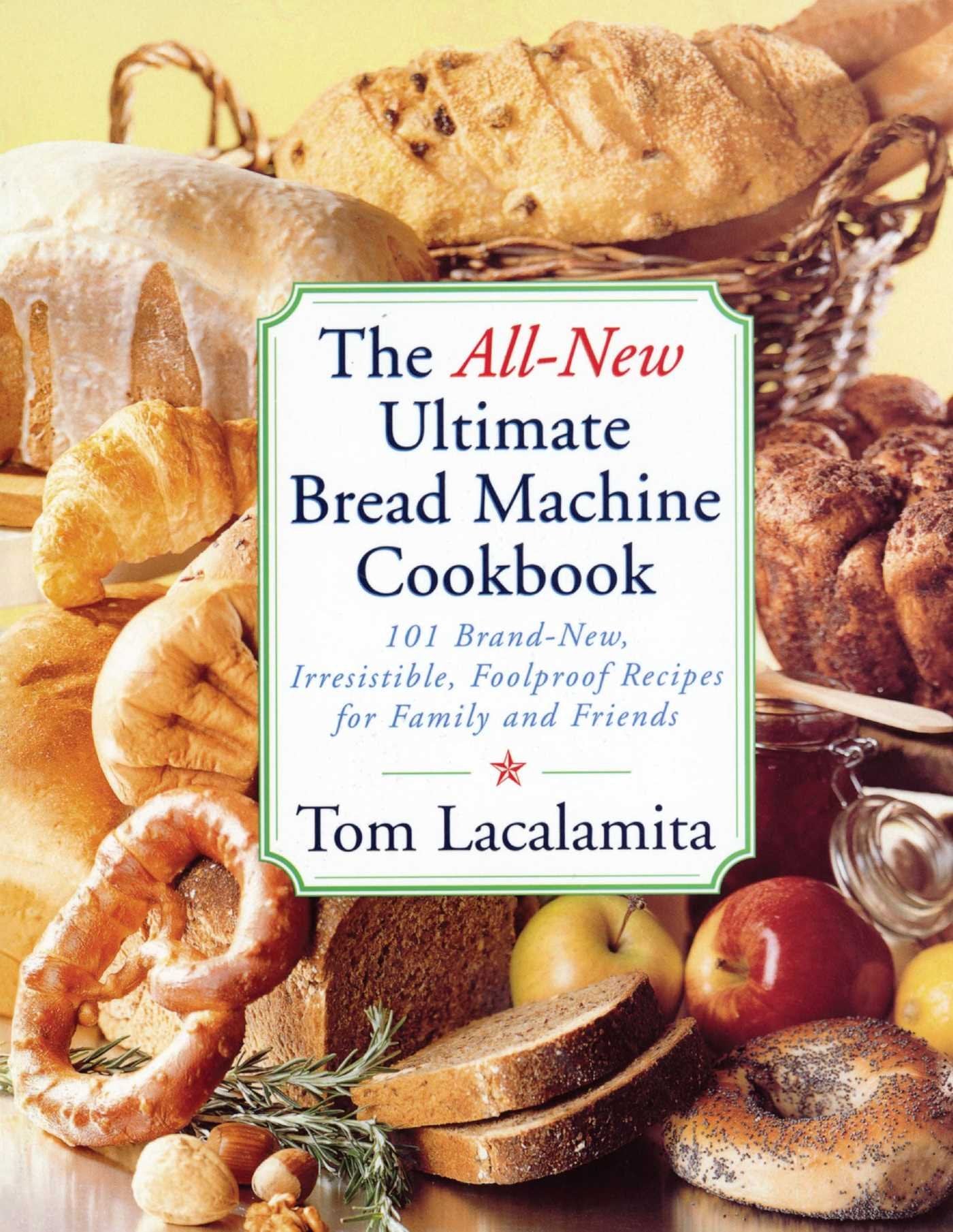 The All New Ultimate Bread Machine Cookbook Leisure, Home & Garden