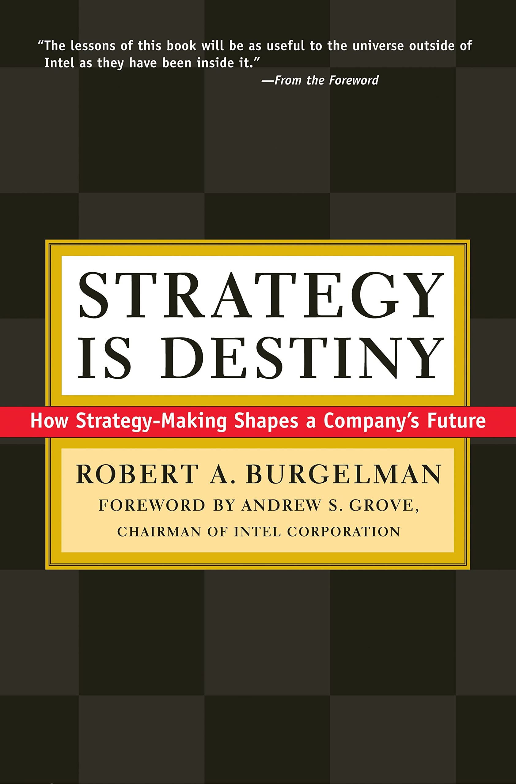 Strategy Is Destiny: How Strategy-Making Shapes a Company's Future Business, Finance & Career