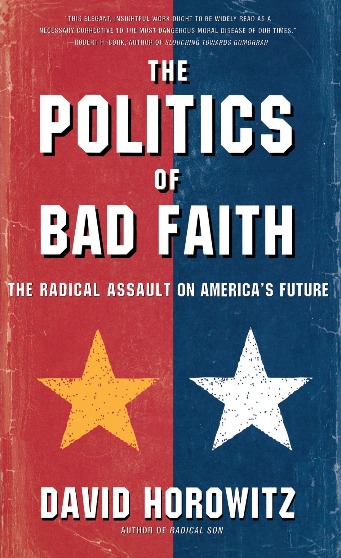 The Politics Of Bad Faith: The Radical Assault on America's Future Social Sciences