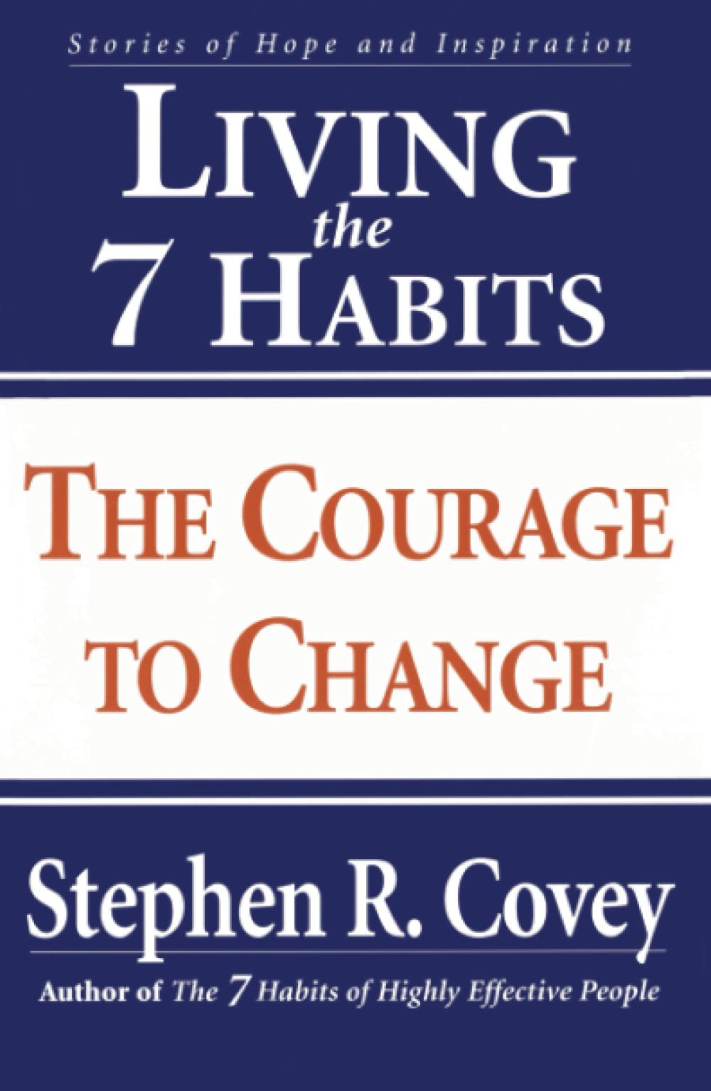 Living the 7 Habits: The Courage to Change Business, Finance & Career