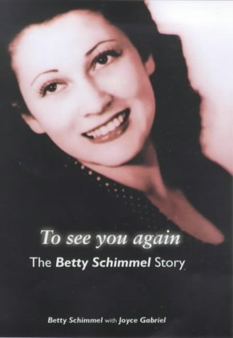 To See You Again: The Betty Schimmel Story Memories