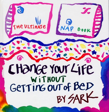 Change Your Life Without Getting Out of Bed: The Ultimate Nap Book Business, Finance & Career