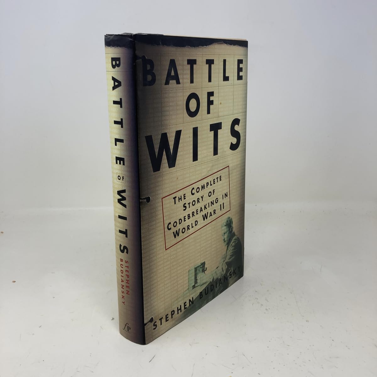 Battle Of Wits: The Complete Story of Codebreaking in World War II Social Sciences