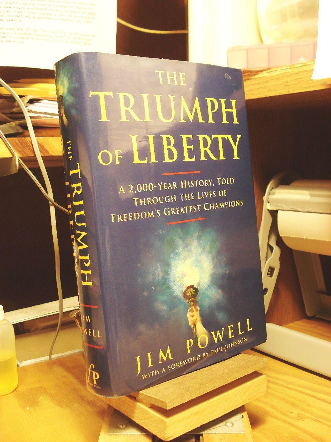 The Triumph of Liberty: A 2,000 Year History Told Through the Lives of Freedom's Greatest Champions: A 2, 000 Year History Through the Lives of Freedom's Champions Science Books
