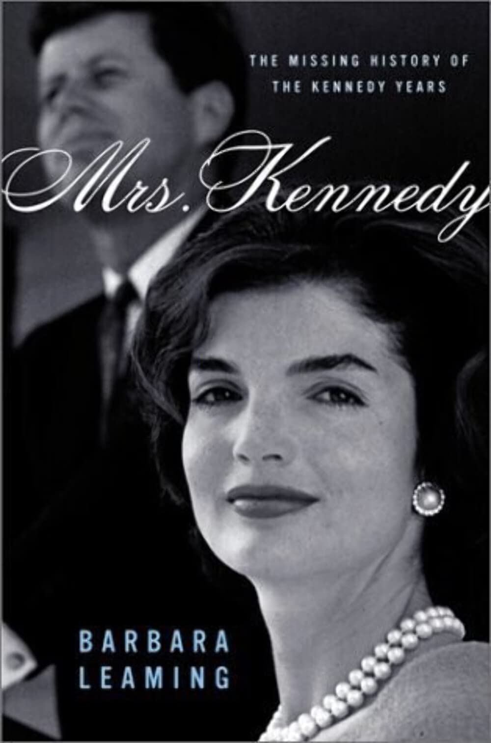 Mrs. Kennedy: The Missing History of the Kennedy Years Memories
