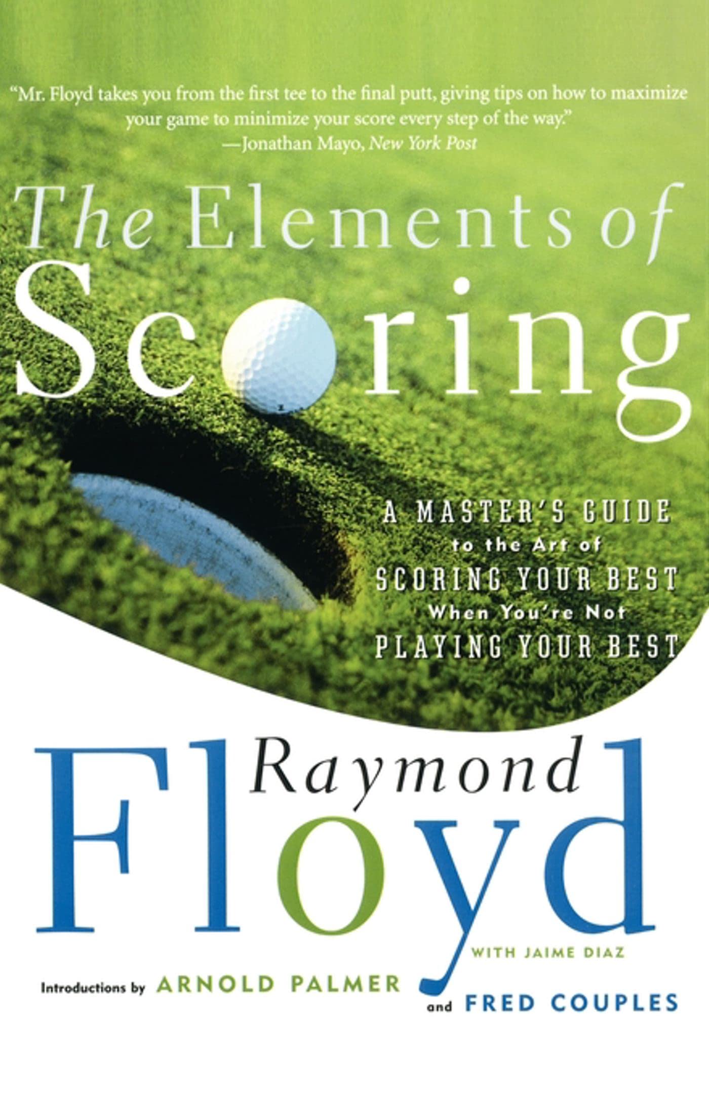 The Elements of Scoring: A Master's Guide to the Art of Scoring Your Best When You're Not Playing Your Best (Master's Guide to Scoring Your Best) Leisure & Fun