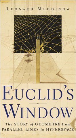 Euclid's Window: The Story of Geometry from Parallel Lines to Hyperspace Mathematics