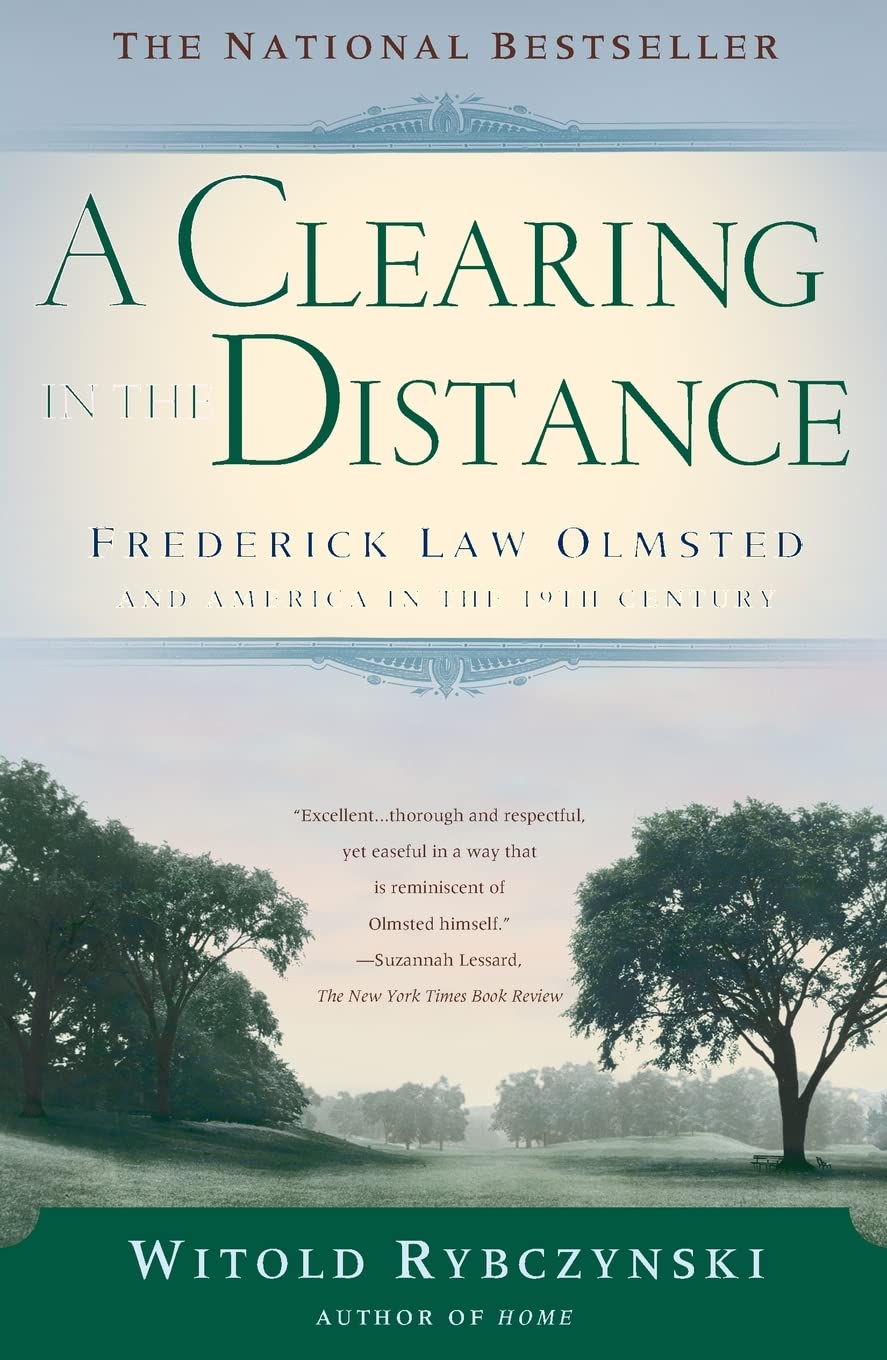 A Clearing In The Distance: Frederick Law Olmsted and America in the 19th Century book