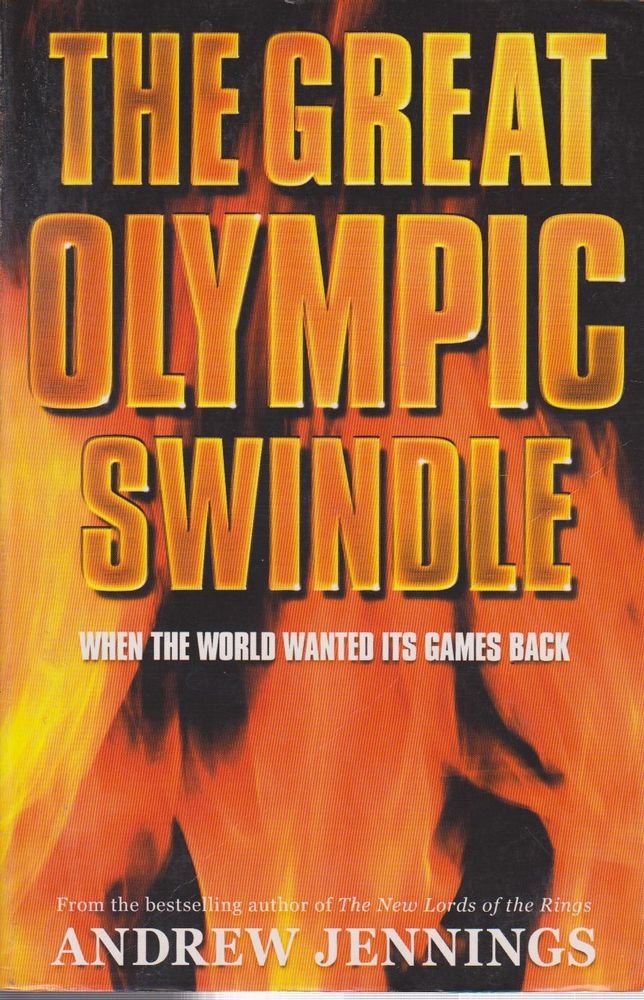 The Great Olympic Swindle: When The World Wanted Its Games Back Leisure & Fun