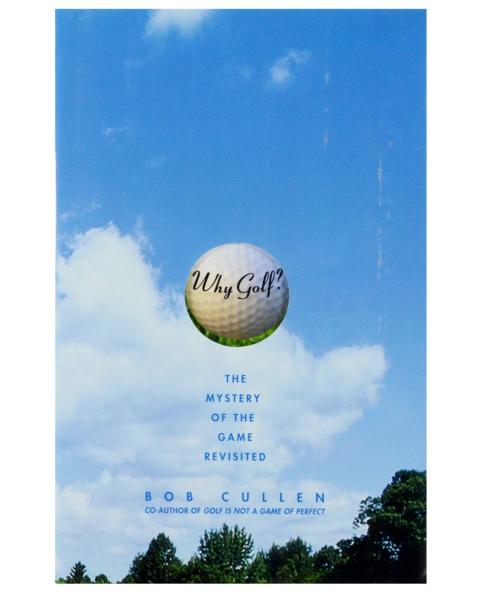 Why Golf?: The Mystery of the Game Revisited Leisure & Fun