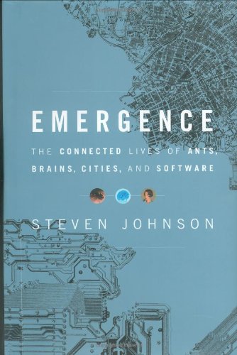Emergence: The Connected Lives of Ants, Brains, Cities, and Software Social Sciences