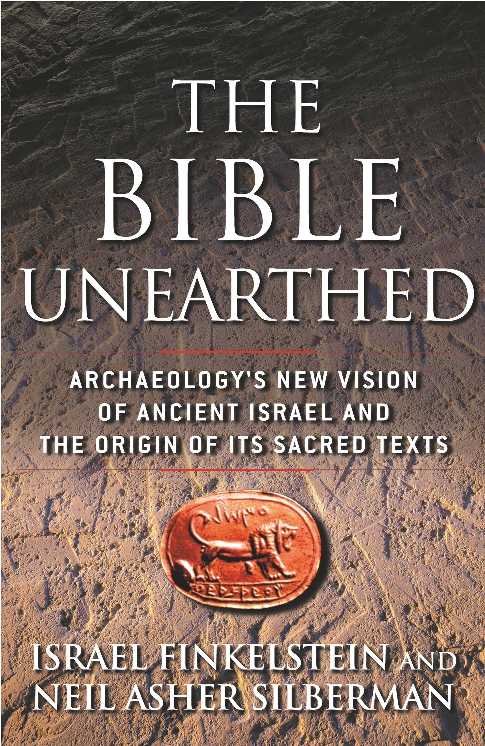 The Bible Unearthed: Archaeology's New Vision of Ancient Israel and the Origin of Its Sacred Texts Social Sciences