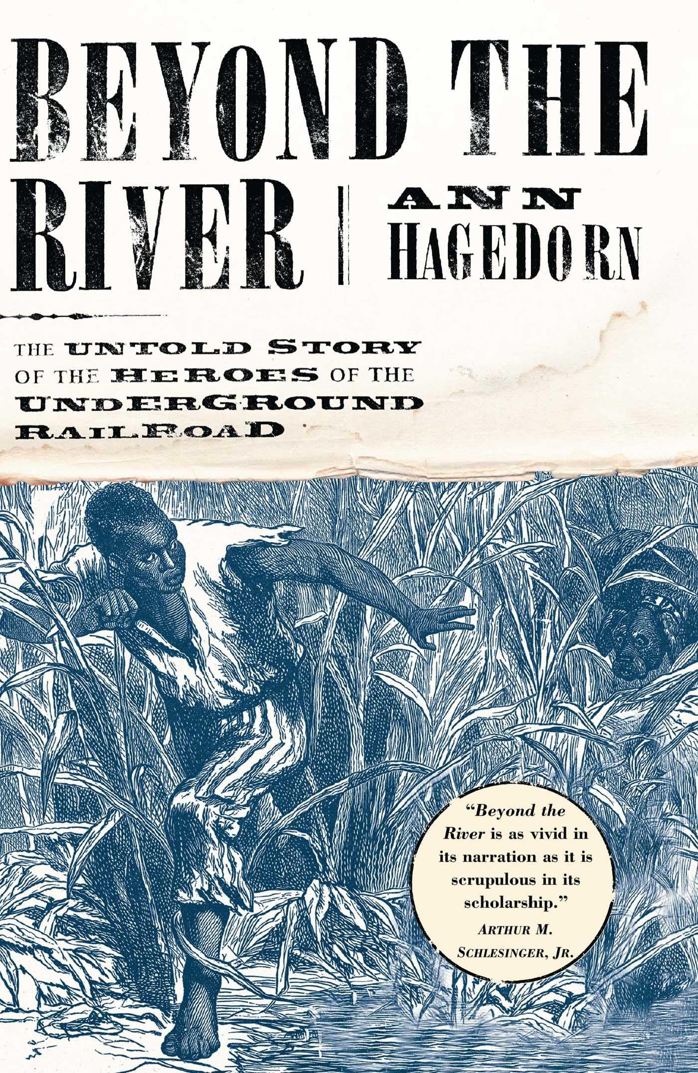 Beyond the River: The Untold Story of the Heroes of the Underground Railroad Books