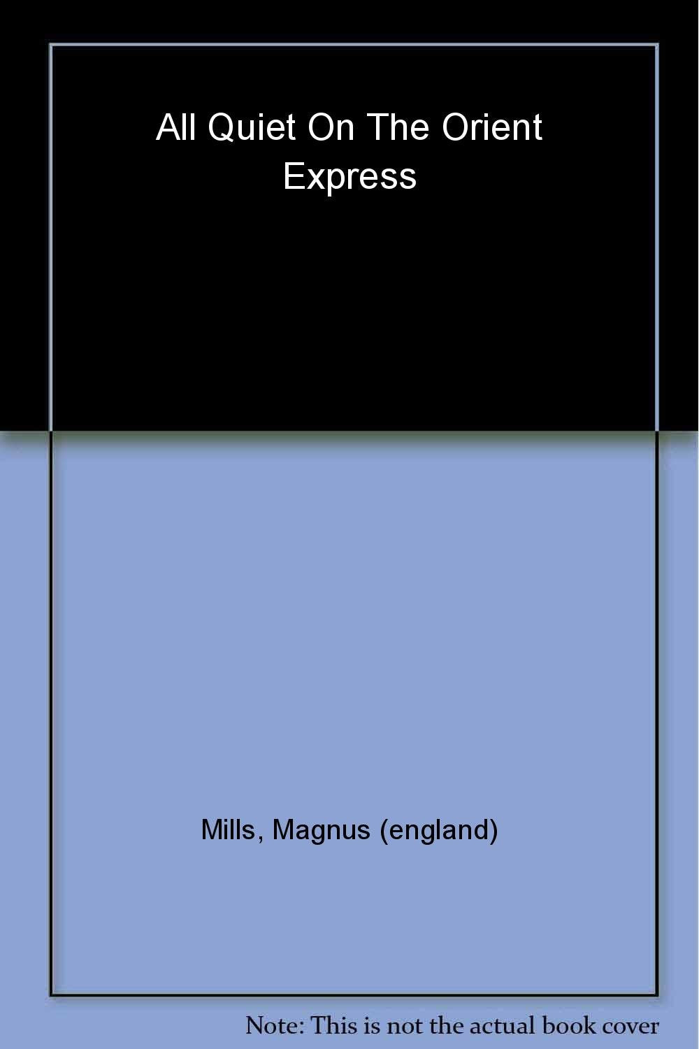 All Quiet On The Orient Express: A Novel Contemporary literature