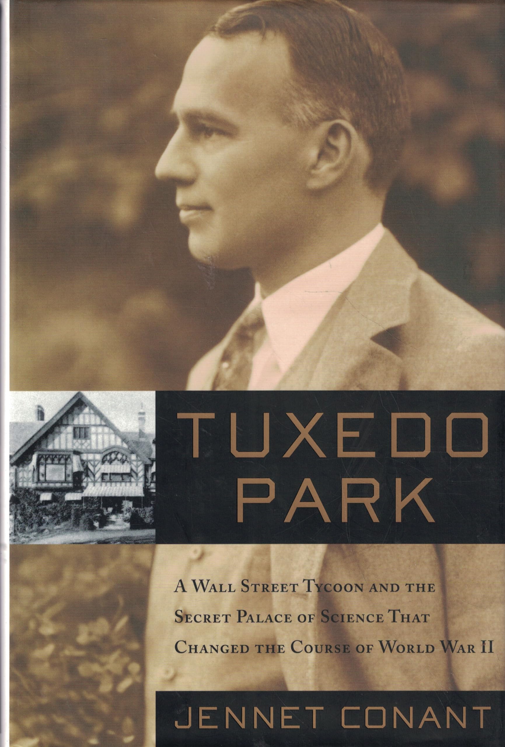 Tuxedo Park: Robert Oppenheimer and the Secret City of Los Alamos: A Wall Street Tycoon and the Secret Palace of Science That Changed the Course of World War II Social Sciences