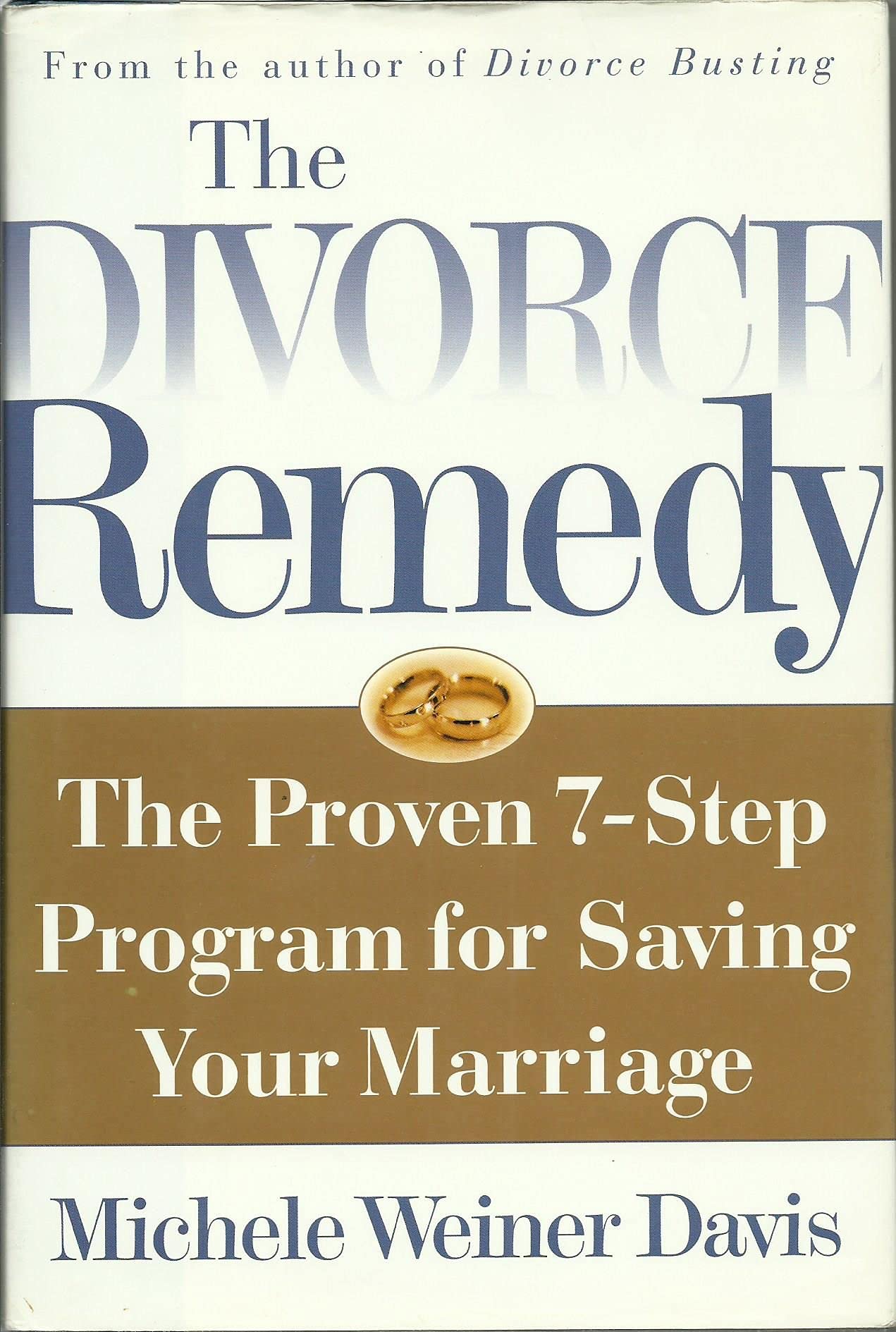 The Divorce Remedy: The Proven 7 Step Program for Saving Your Marriage Partnership & Love
