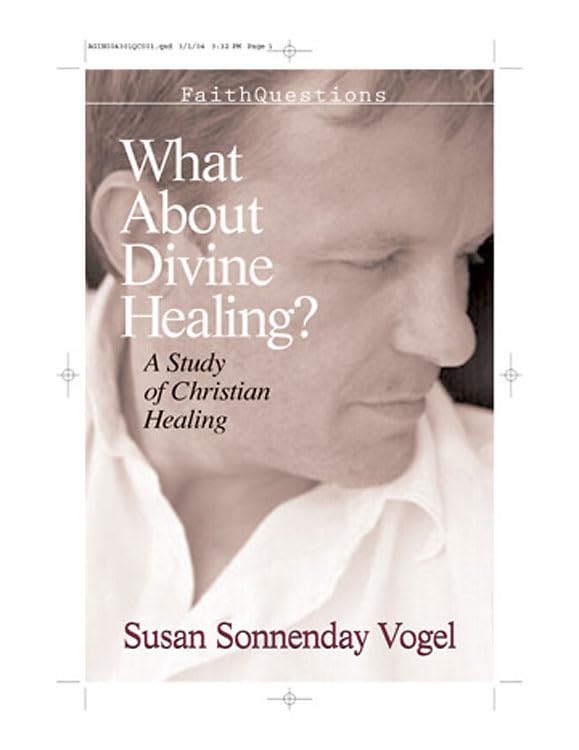 Faithquestions - What about Divine Healing?: A Study of Christian Healing Social Sciences