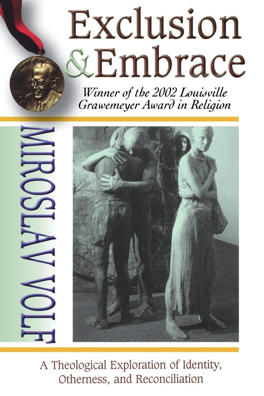Exclusion and Embrace: A Theological Exploration of Identity, Otherness, and Reconciliation Religion & Esotericism