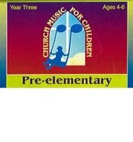 Church Music for Children: Pre-elementary, Ages 4-6 Arts & Music