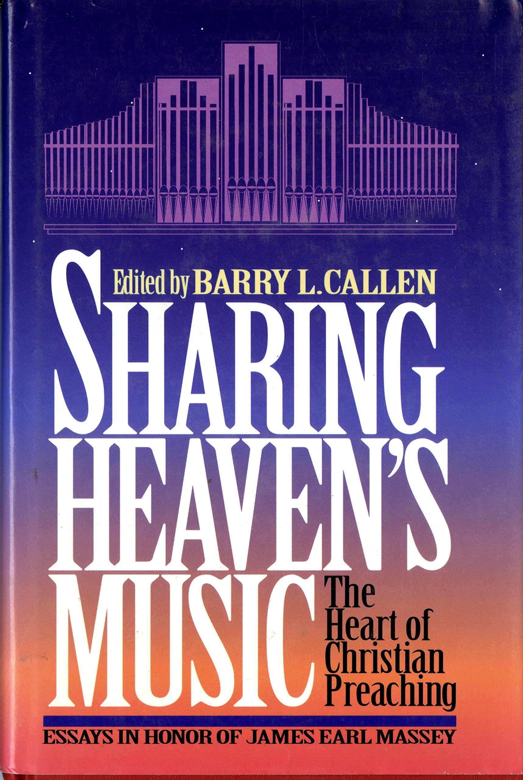Sharing Heaven's Music: The Heart of Christian Preaching : Essays in Honor of James Earl Massey Religion & Esotericism