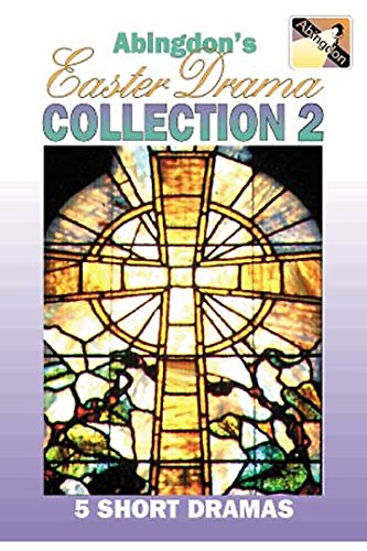 Abingdons Easter Drama Collection 2 (Abingdon's Easter Drama Collection: 5 Short Dramas) Drama