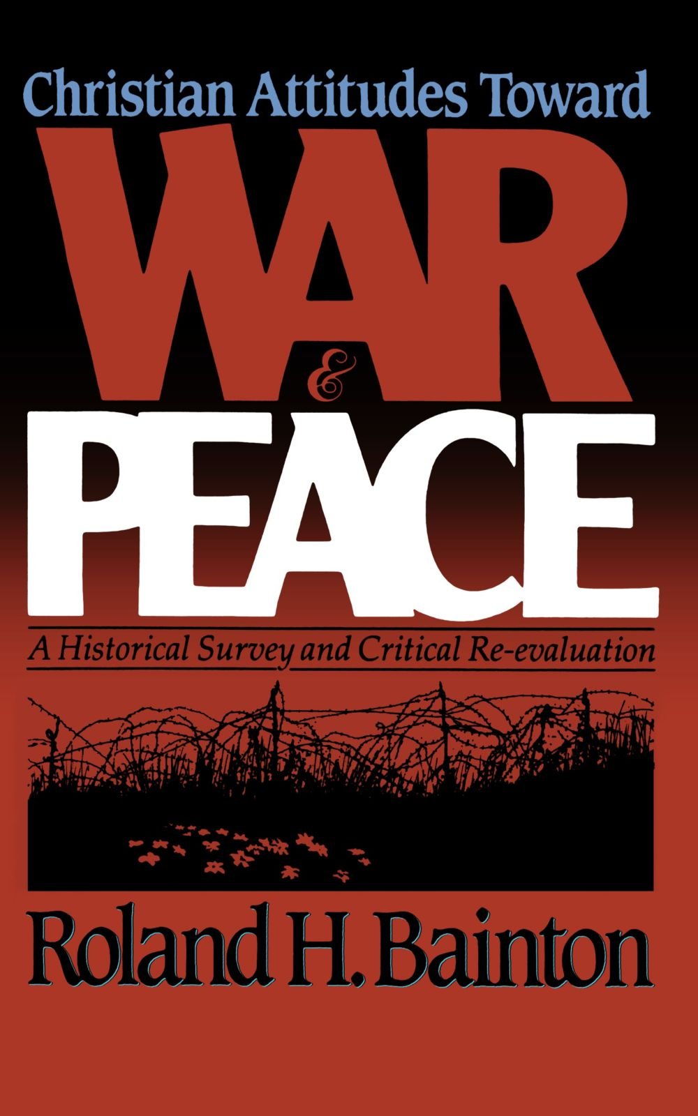 Bainton, R: CHRISTIAN ATTITUDES TOWARD WAR Religion & Esotericism