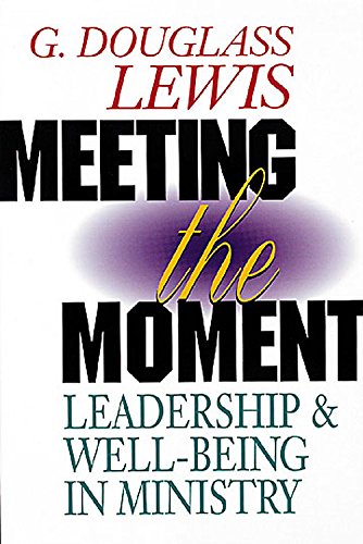 Meeting the Moment: Leadership and Well-Being in Ministry Business, Finance & Career