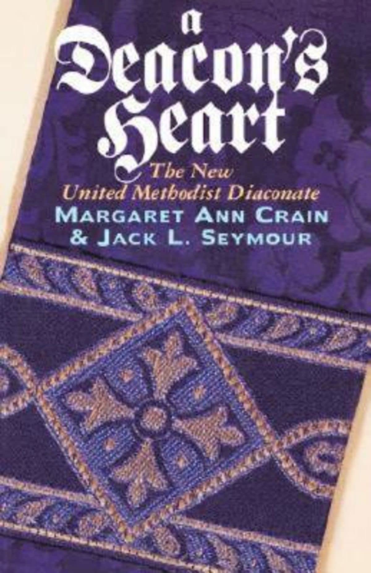 A Deacon's Heart: The New United Methodist Diaconate Religion & Esotericism