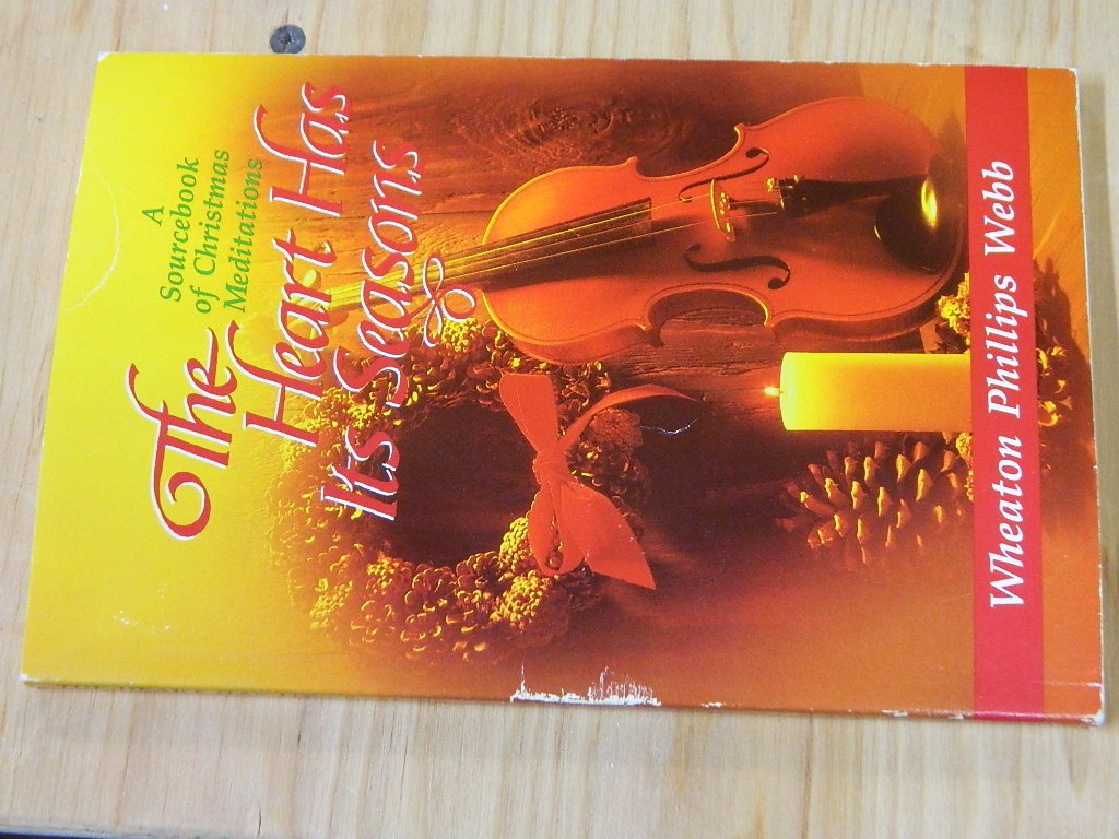 The Heart Has Its Seasons: A Sourcebook of Christmas Meditations Religion & Esotericism