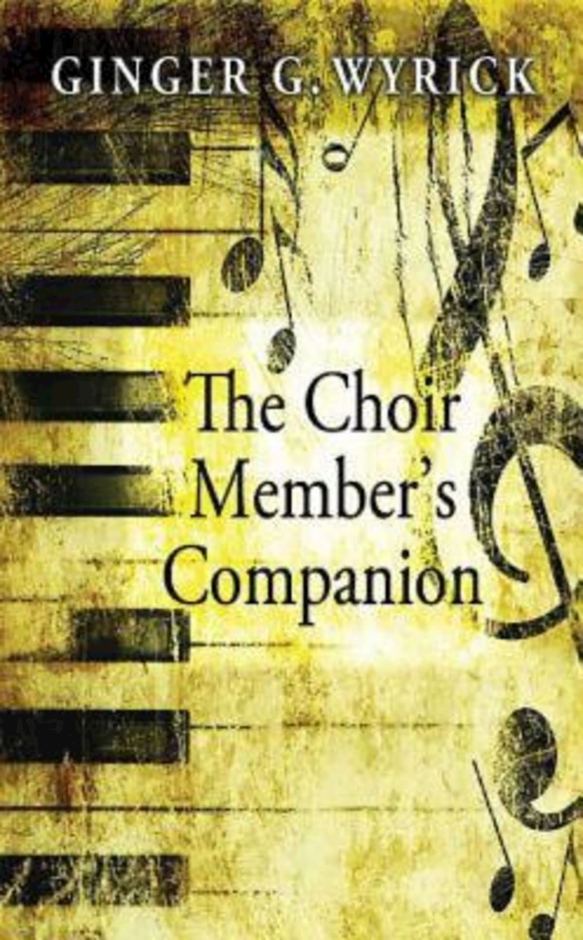 The Choir Member's Companion Arts & Music