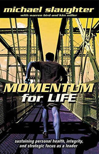 Momentum for Life: Sustaining Personal Health, Integrity, and Strategic Focus as a Leader Religion & Esotericism