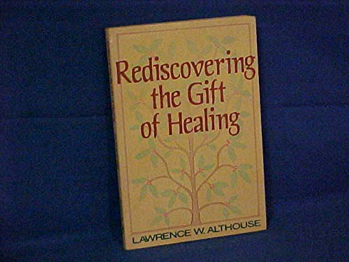 Rediscovering the Gift of Healing Health, Nutrition & Fitness