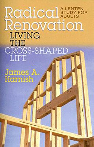Radical Renovation: Living the Cross-Shaped Life: A Lenten Study for Adults Religion & Esotericism