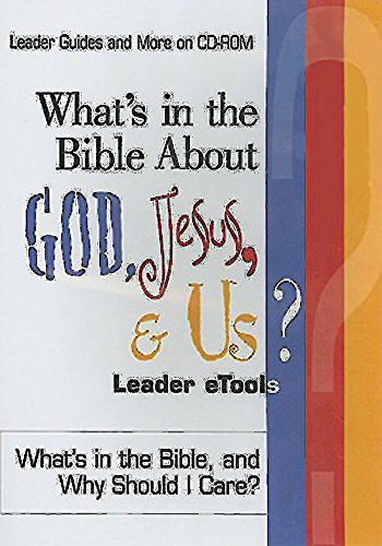 What's in the Bible about God, Jesus, & Us Leader Etools: What's in the Bible and Why Should I Care? (What’s in the Bible and Why Should I Care?) Media & Communication