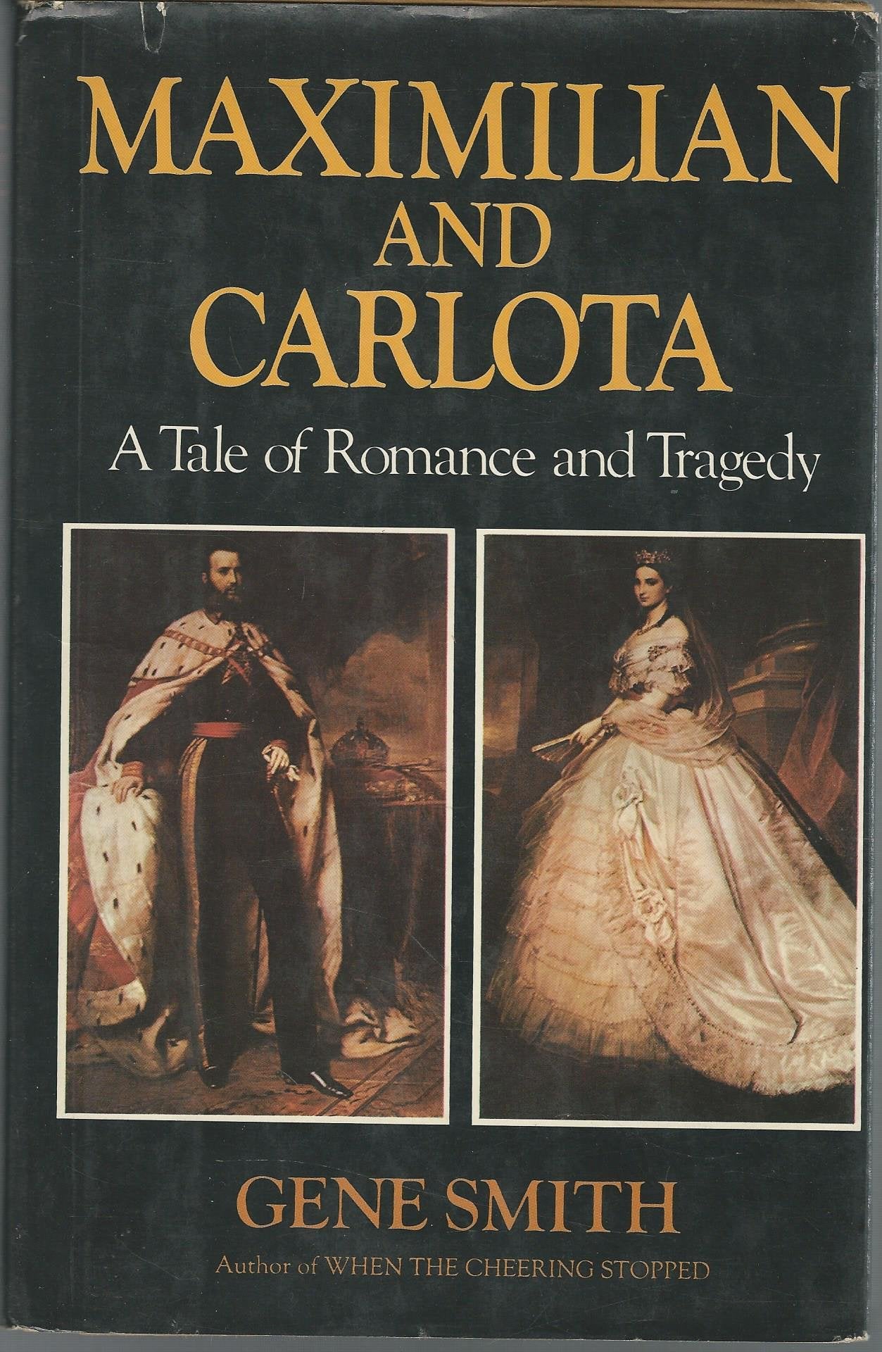 Maximilian and Carlota: A Tale of Romance and Tragedy Politics & History