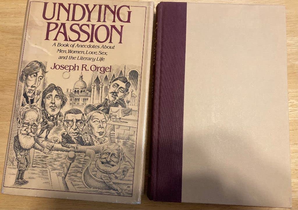 Undying Passion: A Book of Anecdotes about Men- Women- Love- Sex- and the Literary Life book