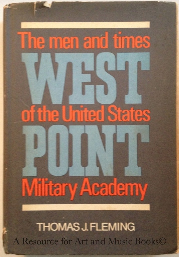 West Point: The Men and Times of the United States Military Academy. Books