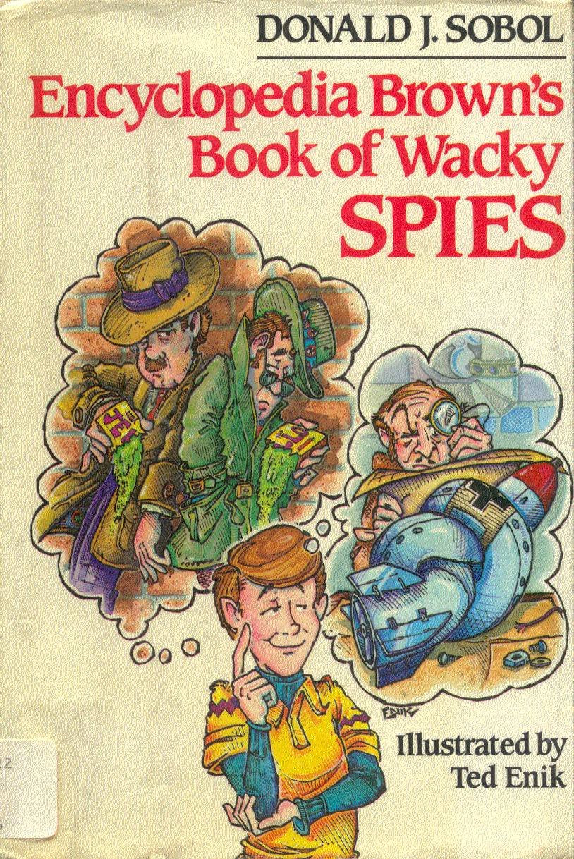 Encyclopedia Brown's Book of Wacky Spies Novels & Short Stories