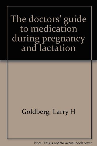 The doctors' guide to medication during pregnancy and lactation Books