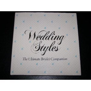 Wedding Styles: The Ultimate Bride's Companion Social Sciences