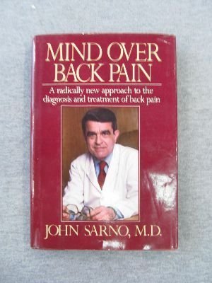 Mind over Back Pain: A Radically New Approach to the Diagnosis and Treatment of Back Pain Books