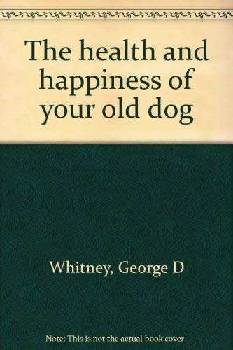 The health and happiness of your old dog Books