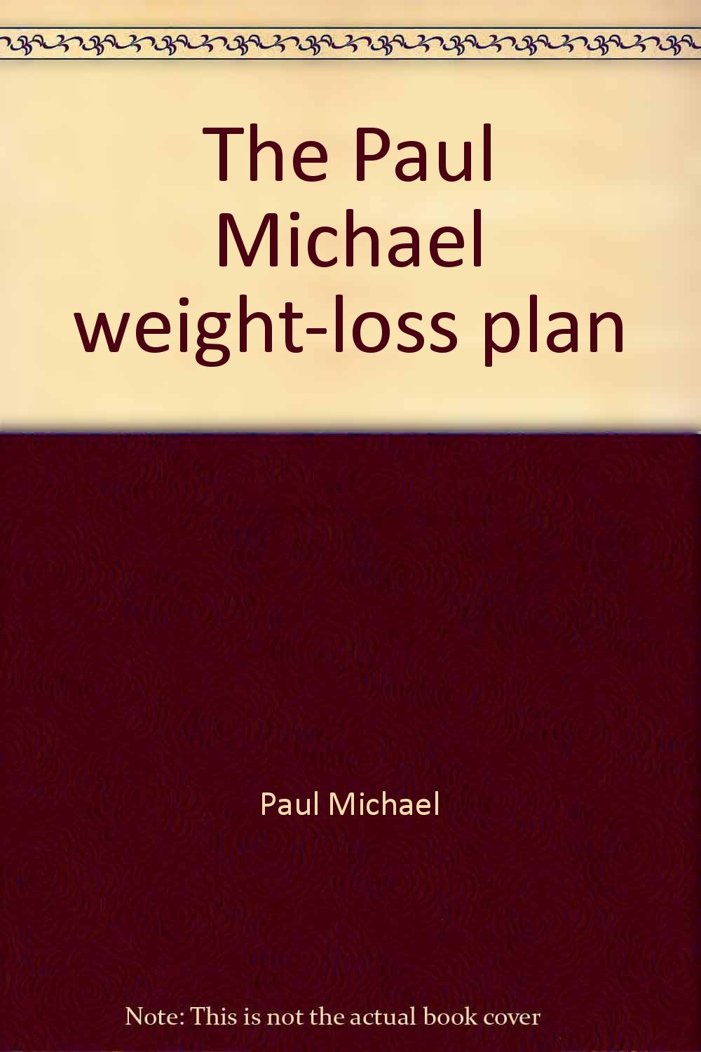The Paul Michael weight-loss plan: How you can lose weight so fast your friends will think you've given up eating altogether! Books